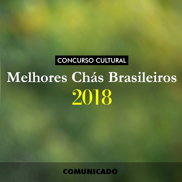 Concurso Cultural Melhores Chás Brasileiros 2018